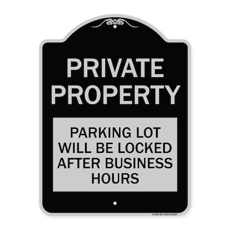 Signmission Private Property Parking Lot Will Locked After Business Hours Alum Sign, 24" x 18", BS-1824-23249 A-DES-BS-1824-23249